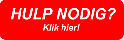 HULP NODIG?  Klik hier!