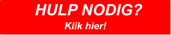 HULP NODIG?  Klik hier!